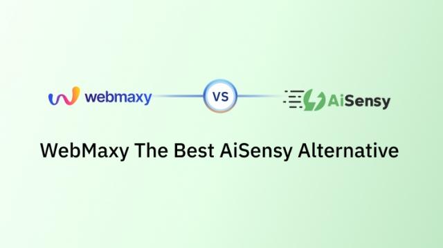 WebMaxy: The Best AiSensy Alternative to Transform Your Business 