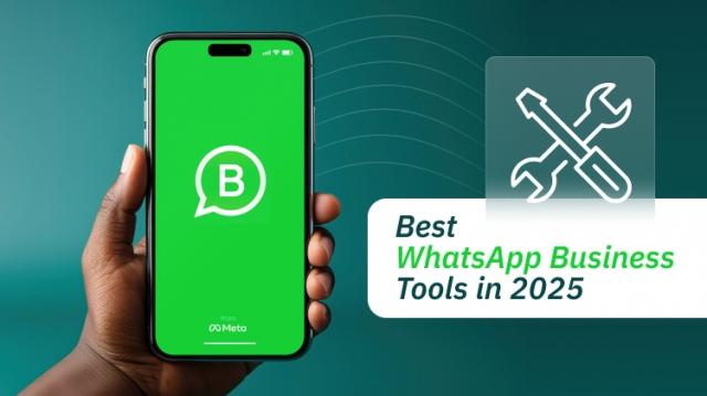 Top WhatsApp Business Tools to Transform Your Customer Engagement in 2025 