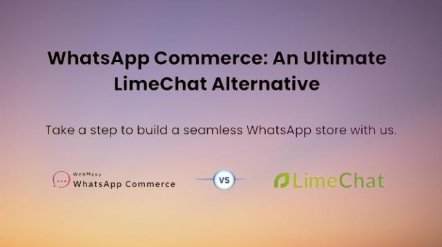 WebMaxy: An Ultimate LimeChat Alternative for Your Business