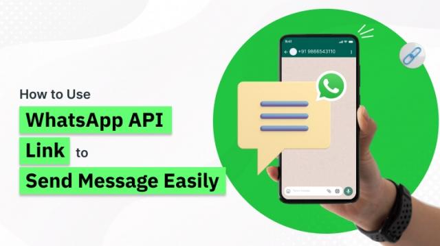 How to Use WhatsApp API Link to Send Message Easily