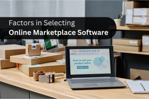 How do you choose the right Online Marketplace Management Software? How do you choose the right Online Marketplace Management Software?